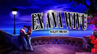 EX ANA WIVU - Kilifi Music (Official Lyrics)