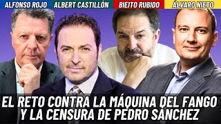 Rubido, Nieto, Rojo y Castillón: El reto contra la máquina del fango y la censura de Pedro Sánchez