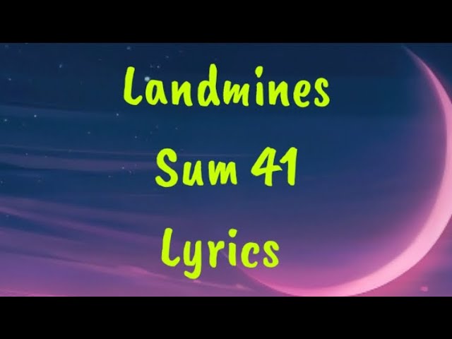 Landmines - Sum 41 Lyrics class=