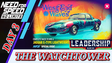 Need For Speed No Limits | JAGUAR E-TYPE LIGHTWEIGHT | DAY 3 - THE WATCHTOWER | LEADERSHIP GAMING