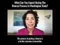 What can you expect during the divorce process in Washington State