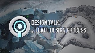 'The Level Design Process' (Design Talk)