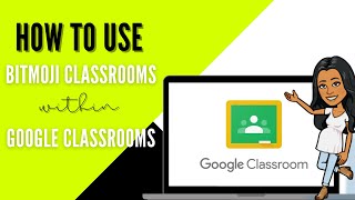 How to Use Bitmoji Classrooms in Google Classroom