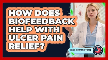 How Does Biofeedback Help With Ulcer Pain Relief? - Ulcer Support Network