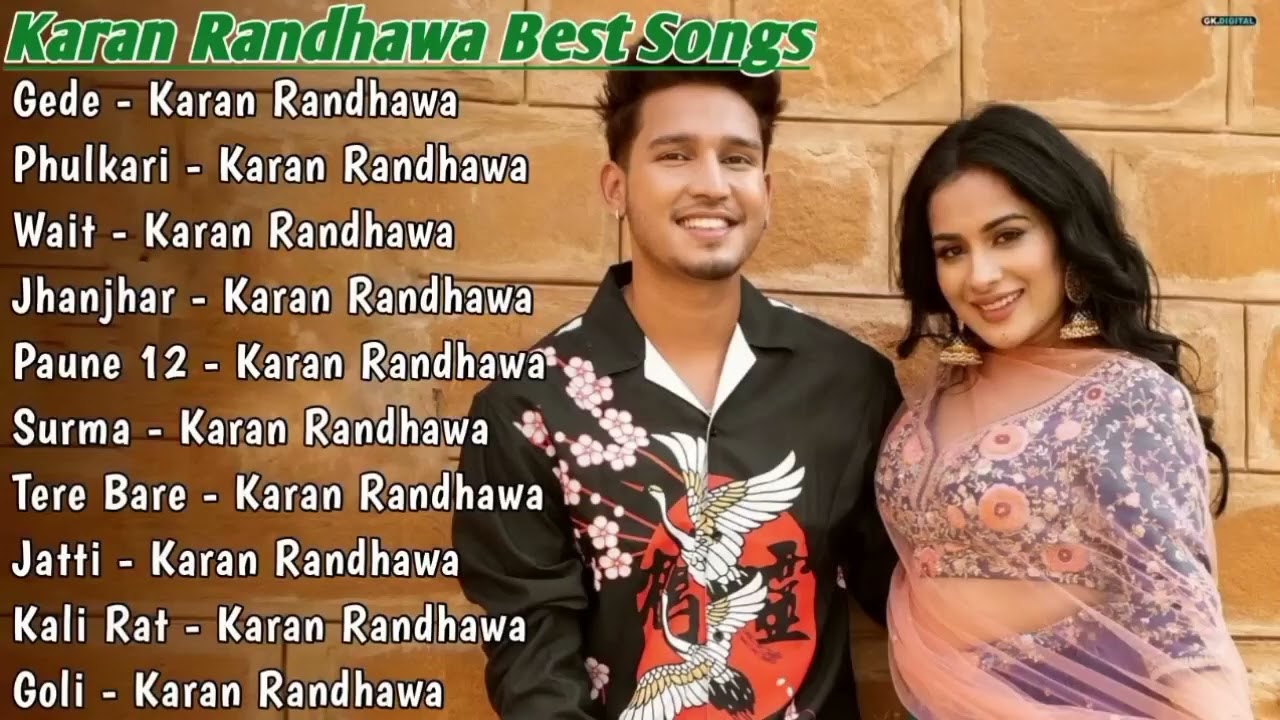 Karan Randhawa New Punjabi Song Karan Randhawa Jukebox 2024 BestSongs Karan Randhawa