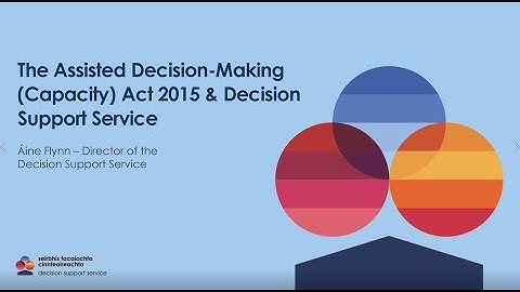 DSS Information: Overview of the Assisted Decision-Making (Capacity) Act, 2015 and role of the DSS
