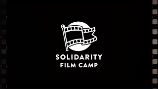Solidarity Film Camp Profile
