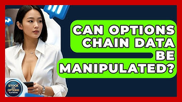 Can Options Chain Data Be Manipulated? - Stock and Options Playbook