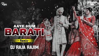 UT TRACK - AAYE HUM BARATI RMX 2k21 DJ RAJA RAJIM | 36GARHMIX