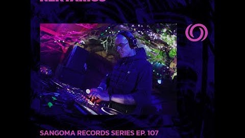 NEKTARIOS   Sangoma Records Series Ep  107 2025