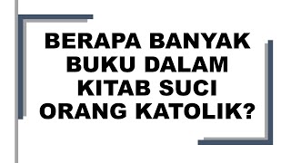BERAPA BANYAK  BUKU DALAM KITAB SUCI ORANG KATOLIK?