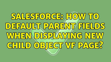 Salesforce: How to default parent fields when displaying new child object VF page?