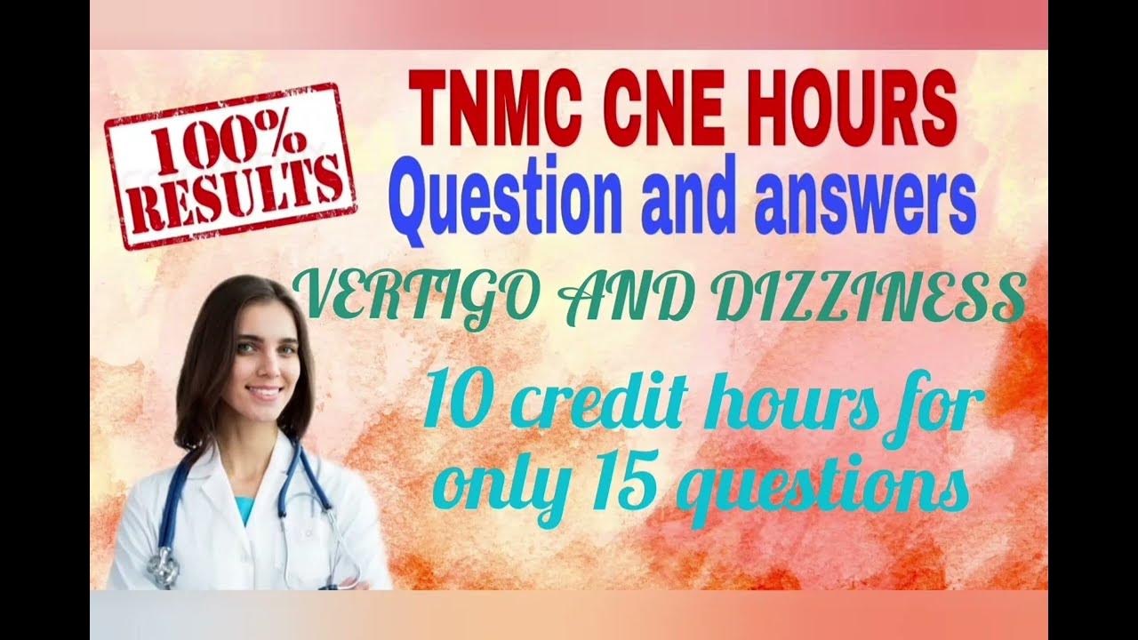 Cne Credit Hours TNMC VERTIGO And Dizziness question And Answers 10 cne-credit-hours-tnmc-vertigo-and-dizziness-question-and-answers-10