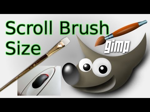 Gimp: Scroll Mouse Wheel To IncreaseDecrease Brush Size