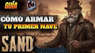 Cómo armar tu PRIMER NAVE en Sand🔧Nuevo extraction shooter PVP en el desierto