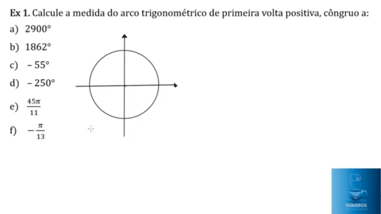 Aula 2 - Ciclo Trigonométrico  - Exercício 1 - Arcos côngruos e simétricos