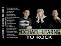 Michael Learn To Rock Best Songs   Michael Learn To Rock Greatest Hits Full Album