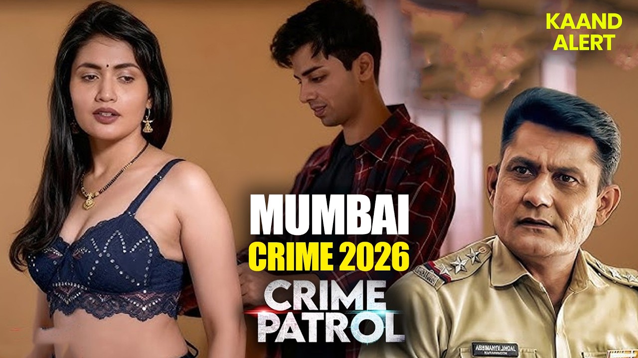 बदन की आग || Crime Patrol | New Episode 2026 | True Crime Story | Savdhaan