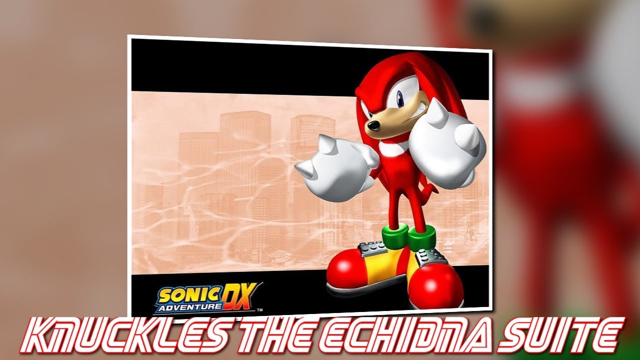 Knuckles the Echidna Suite | Sonic Adventure Duology OST