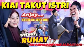 KIYAI SIEUN KU PAMAJIKAN🤣🤣USTADZ RUHAY KH AHMAD ROYANI TERBARU