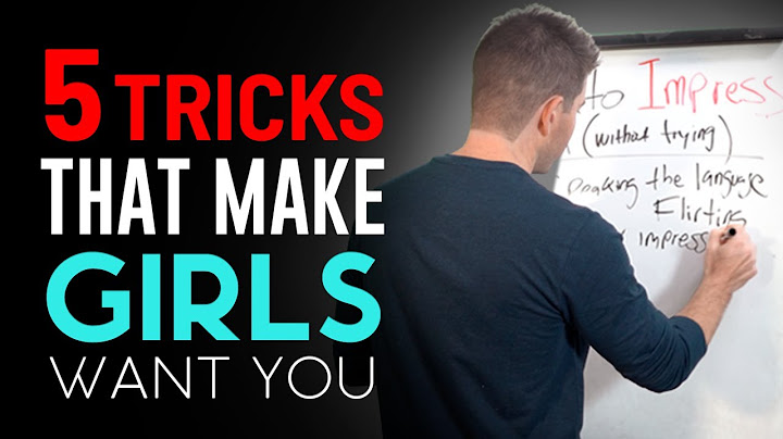 5 Weird Tricks to Impress a Girl You Like (That ACTUALLY Work)
