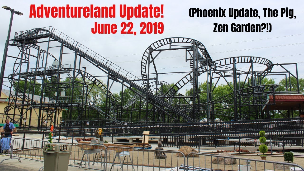 Adventureland Update June 22 2019 Phoenix Update The Pig Zen Garden Youtube