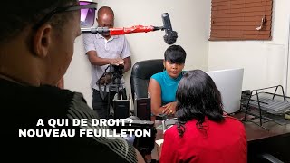 A qui de droit Nouveau Feuilleton ( Collaboration  Mk agency avec Wilmix  Prod)