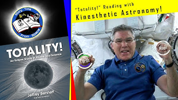 Totality! Read by Astronaut Steve Bowen with "Kinesthetic Astronomy" Demonstration