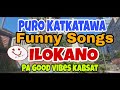 ILOKANO FUNNY SONGS RUNGIIT KEN KATAWA A SONATA Evangeline Mix Channel