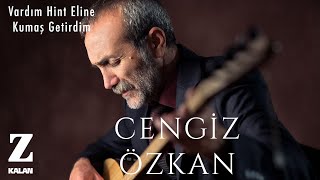 Cengiz Özkan - Vardım Hint Eline Kumaş Getirdim I Bir Çift Selam © 2019 Z Müzik Resimi