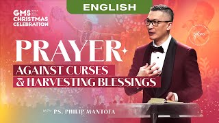 English | GMS Christmas : Prayer Against Curses & Harvesting Blessings - Ps. Philip M (GMS Church)