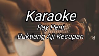 Ray Peni - Buktiang aji kecupan Karaoke