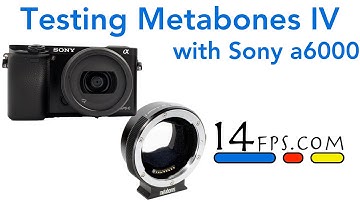 Sony a6000 and Metabones IV