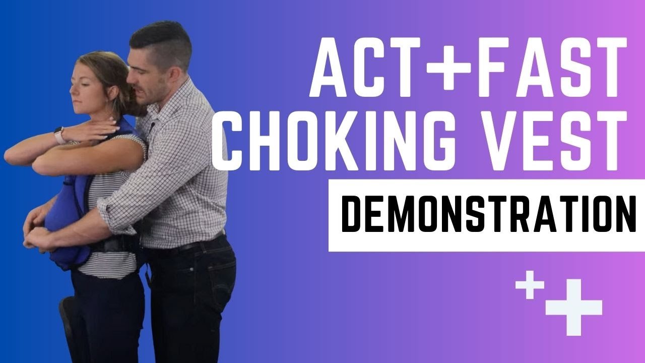 ACT+Fast Choking Vest Demonstration 