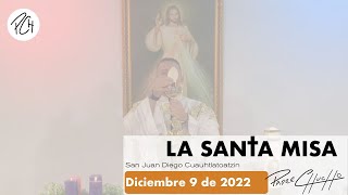 Padre Chucho - La Santa Misa (Viernes 9 de diciembre)