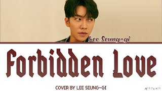 이승기 금지된 사랑 가사 (Lee Seung-gi Forbidden Love Lyrics)