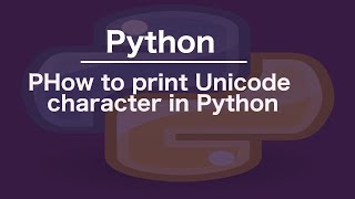 How to print Unicode character in Python