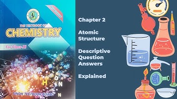 Class XI (11) Chemistry Chapter 2 Descriptive Question Answers Explained | Sindh Textbook Board
