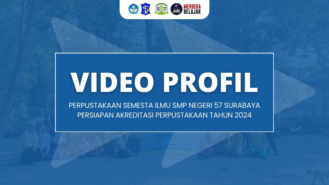 Video Profil Perpustakaan Semesta Ilmu SMPN 57 Surabaya | Akreditasi Tahun 2024