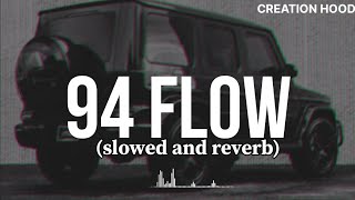 94 FLOW (slowed and reverb) | Big Boi Deep | Byg Byrd | Director ||CREATION HOOD