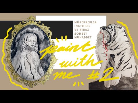 Mürekkep ile Çizim ♡ PAINT WITH ME #2 ♡