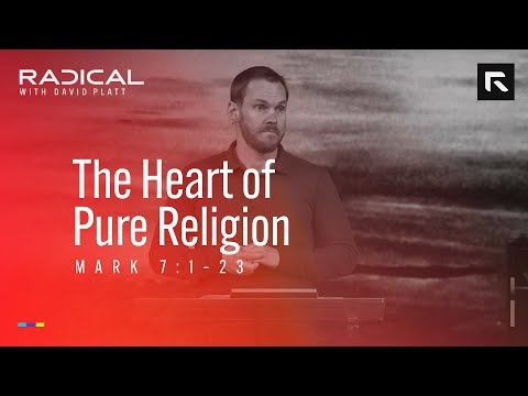 The Heart of Pure Religion || David Platt