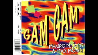 Mauro Pilato & Max Monti-Gam Gam(Radio Version)
