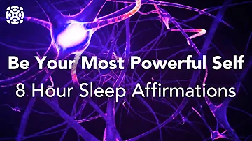 Be Your Most POWERFUL Self, 8 Hours Affirmations, Healthy, Wealthy & Wise Sleep Affirmations