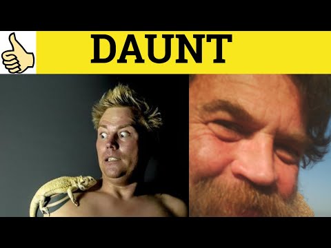 🔵 Daunt Daunting Dauntless Undaunted - Daunt Meaning - Daunting Examples - Daunt Definition GRE 3500