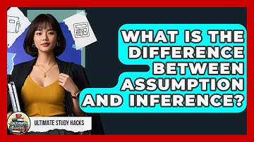 What Is The Difference Between Assumption And Inference? - Ultimate Study Hacks