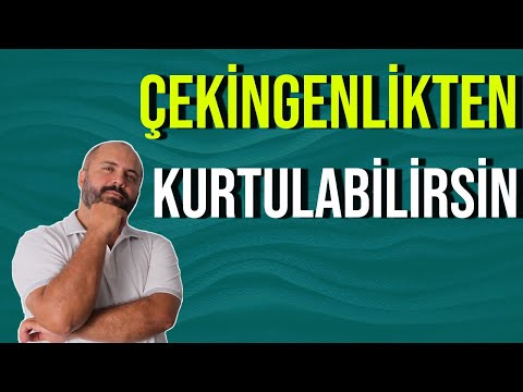 ÇEKİNGENLİK - KİŞİSEL GELİŞİM VİDEOLARI