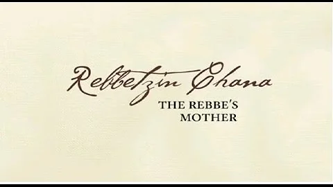 The Life of Rebbetzin Chana Schneerson