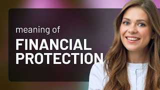 Understanding Financial Protection: A Key to Financial Security