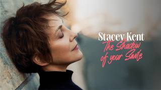 Stacey Kent - The Shadow of your Smile (Lyrics video)